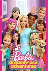 Barbie Dreamhouse Adventures (Phần 3) - Barbie Dreamhouse Adventures (Phần 3) (2018)