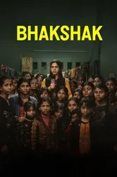 Bhakshak: Tội lỗi làm ngơ - Bhakshak: Tội lỗi làm ngơ