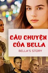 Câu Chuyện Của Bella - Câu Chuyện Của Bella (2018)
