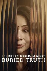 Câu chuyện về Indrani Mukerjea: Sự thật bị chôn giấu - Câu chuyện về Indrani Mukerjea: Sự thật bị chôn giấu