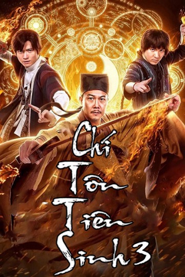 Chí Tôn Tiên Sinh 3 - Chí Tôn Tiên Sinh 3 (2019)
