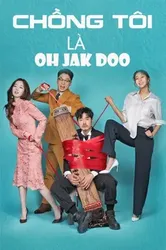 Chồng Tôi Là Oh Jak Doo - Chồng Tôi Là Oh Jak Doo (2018)