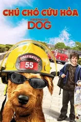 Chú chó cứu hỏa - Chú chó cứu hỏa (2007)