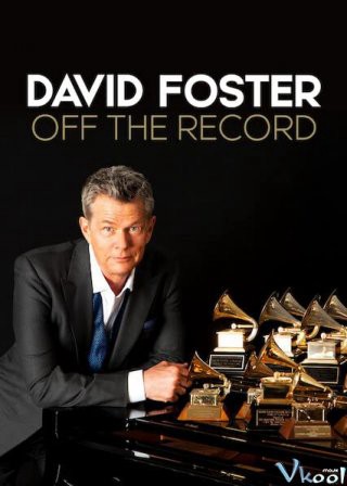 David Foster: Đằng sau những bản hit - David Foster: Đằng sau những bản hit (2019)