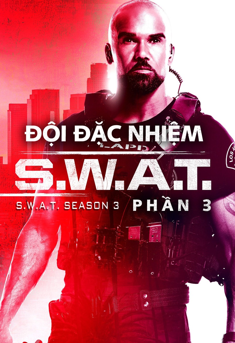Đội Đặc Nhiệm SWAT (Phần 3) - Đội Đặc Nhiệm SWAT (Phần 3)
