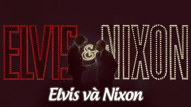 Elvis và Nixon - Elvis và Nixon