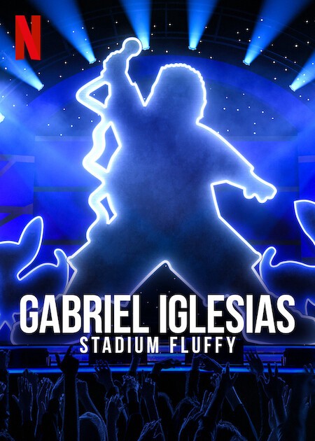 Gabriel Iglesias: Fluffy ở sân vận động - Gabriel Iglesias: Fluffy ở sân vận động (2022)