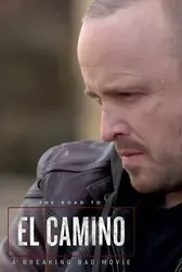 Hậu trường El Camino: Phim hậu bản của; Tập làm người xấu - The Road to El Camino: Behind the Scenes of El Camino: A Breaking Bad Movie (2019)