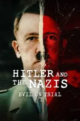 Hitler và bè lũ quốc xã: Phán xử ác quỷ - Hitler và bè lũ quốc xã: Phán xử ác quỷ (2024)