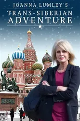 Joanna Lumley: Hành trình xuyên Siberia - Joanna Lumley: Hành trình xuyên Siberia (2015)