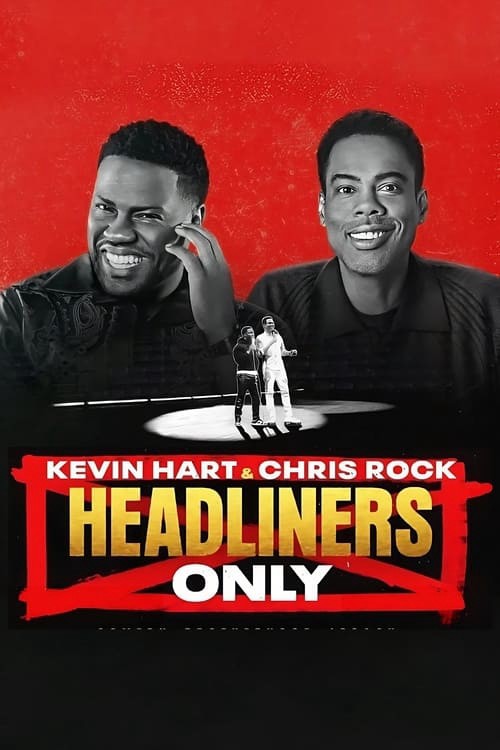 Kevin Hart &amp; Chris Rock: Chỉ diễn chính - Kevin Hart &amp; Chris Rock: Chỉ diễn chính (2023)