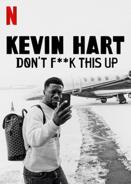 Kevin Hart: Đừng làm hỏng việc - Kevin Hart: Đừng làm hỏng việc (2019)