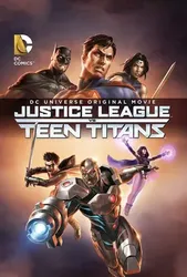 Liên Minh Công Lý Đấu Với Nhóm Teen Titans - Liên Minh Công Lý Đấu Với Nhóm Teen Titans (2016)