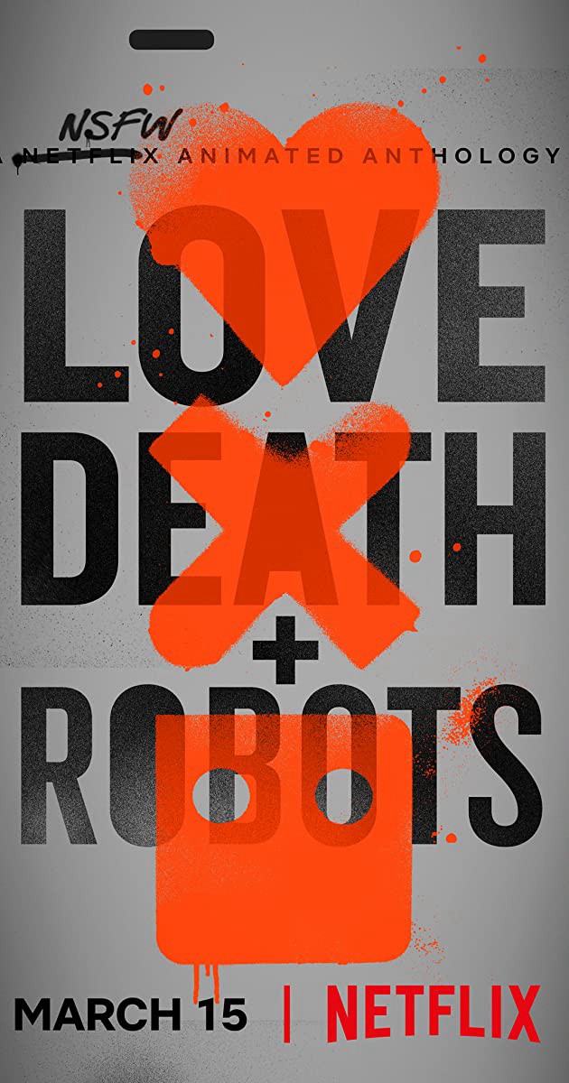 Love, Death & Robots (Phần 1) - Love, Death & Robots (Phần 1) (2019)