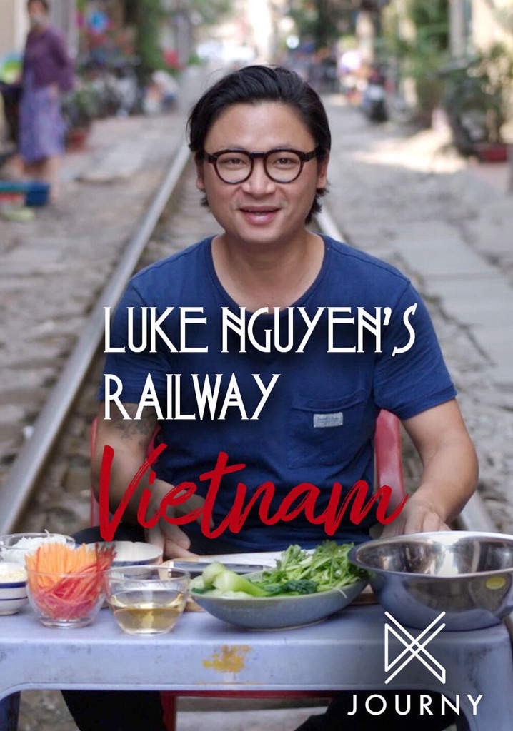 Luke Nguyễn trên chuyến tàu Bắc Nam - Luke Nguyễn trên chuyến tàu Bắc Nam