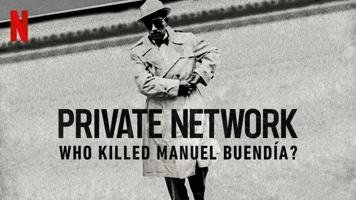 Mạng lưới riêng tư: Ai đã giết Manuel Buendía? - Mạng lưới riêng tư: Ai đã giết Manuel Buendía?