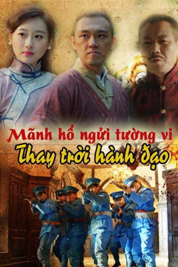 Mãnh Hổ Ngửi Tường Vi: Thay Trời Hành Đạo - Mãnh Hổ Ngửi Tường Vi: Thay Trời Hành Đạo