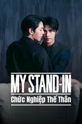 MY STAND-IN: Chức Nghiệp Thế Thân - MY STAND-IN: Chức Nghiệp Thế Thân (2024)