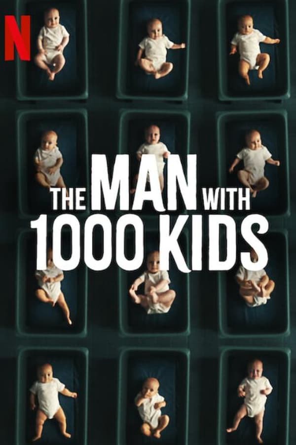 Người đàn ông với 1000 đứa con - Người đàn ông với 1000 đứa con (2024)