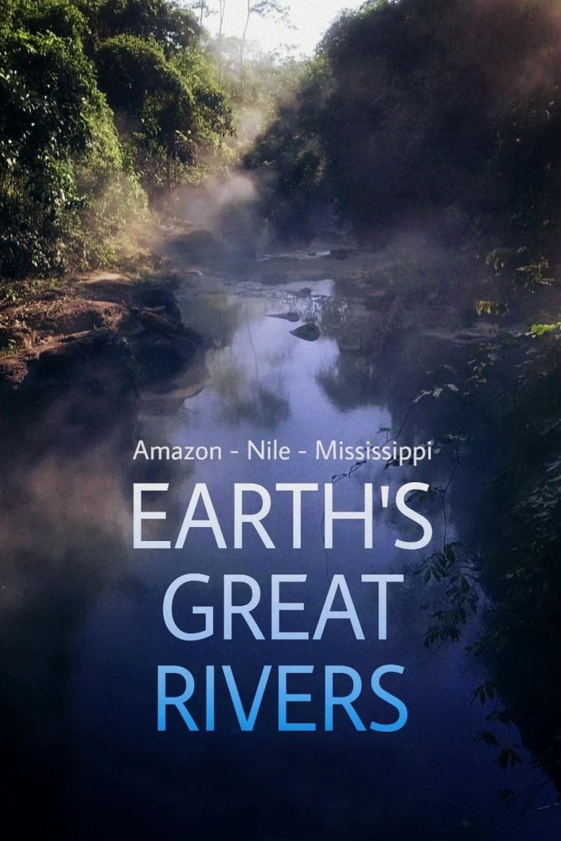 Những Dòng Sông Hùng Vĩ Trên Trái Đất - Những Dòng Sông Hùng Vĩ Trên Trái Đất (2019)