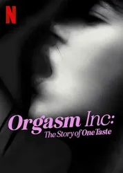 Orgasm Inc.: Câu chuyện về OneTaste - Orgasm Inc.: Câu chuyện về OneTaste