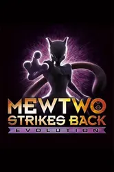 Pokémon: Mewtwo phản công – Tiến hóa - Pokémon: Mewtwo phản công – Tiến hóa (2019)