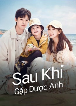 Sau Khi Gặp Được Anh - Sau Khi Gặp Được Anh
