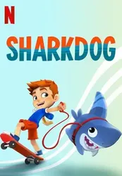 Sharkdog: Chú chó cá mập - Sharkdog: Chú chó cá mập (2021)