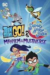 Teen Titans Go! & Các nữ siêu anh hùng DC: Mayhem trong Đa vũ trụ - Teen Titans Go! & Các nữ siêu anh hùng DC: Mayhem trong Đa vũ trụ (2022)