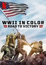 Thế chiến II bản màu: Đường tới chiến thắng - Thế chiến II bản màu: Đường tới chiến thắng (2021)