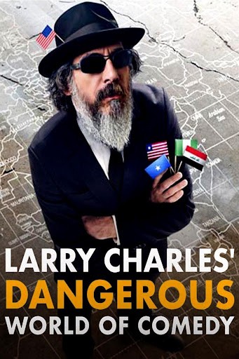 Thế giới hài nguy hiểm của Larry Charles - Thế giới hài nguy hiểm của Larry Charles (2019)