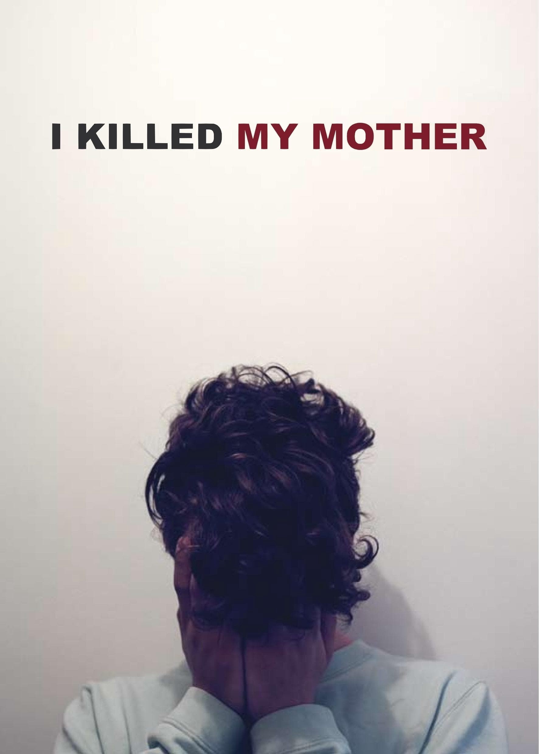 Tôi Đã Giết Mẹ Tôi -  Tôi Đã Giết Mẹ Tôi