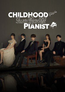 Trúc Mã Là Thiên Tài Dương Cầm - Childhood Sweethearts Pianist (2019)