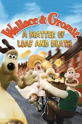 Wallace Và Gromit- Bánh Mì Và Cái Chết - Wallace Và Gromit- Bánh Mì Và Cái Chết (2008)